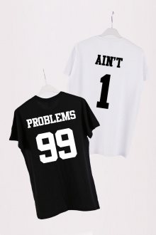 Set triček 99 problems but you ain\'t one Black + White