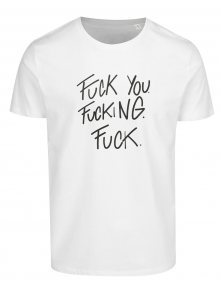 Bílé pánské tričko ZOOT Originál Fuck you fucking fuck