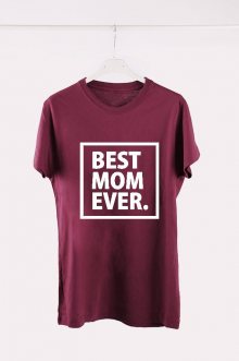 Tričko Best Mom Ever Burgund BEST GIFT